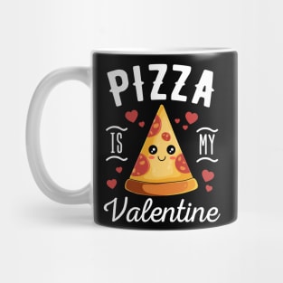 Pizza Is My Valentine Cute Valentines Day Gift Mug